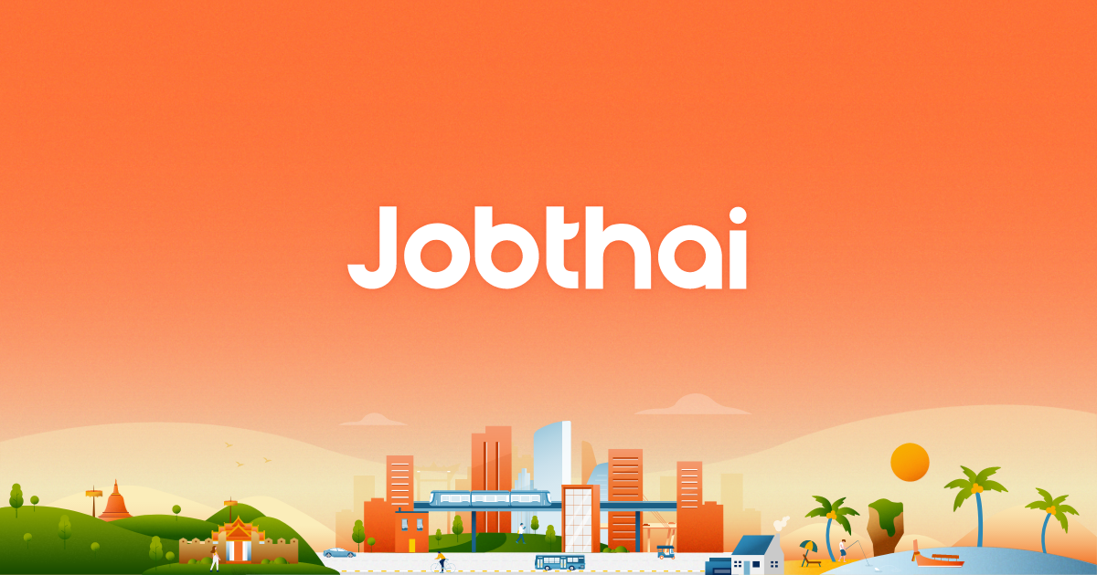 Jobthai - งาน หางาน สมัครงาน อัปเดตงานคุณภาพทุกวันจากบริษัทชั้นนำทั่วไทยและต่างประเทศ